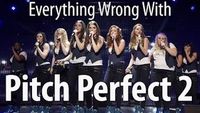 Everything Wrong With Pitch Perfect 2