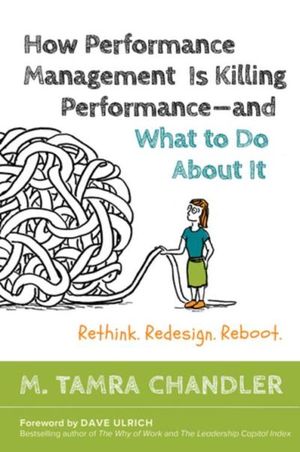 How Performance Management Is Killing Performance?and What to Do About It