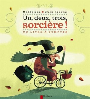 Un, deux, trois, sorcière ! Un livre à compter