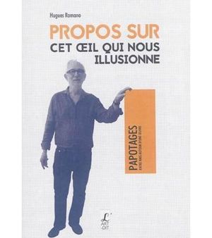 Propos sur cet œil qui nous illusionne