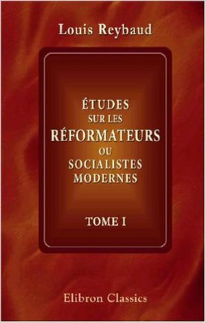 Études sur les réformateurs ou socialistes modernes