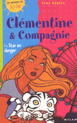 Star en danger - Clémentine et Compagnie, Tome 1