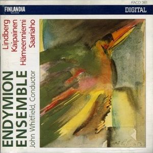 Endymion Ensemble: Lindberg / Kaipainen / Hämeenniemi / Saariaho