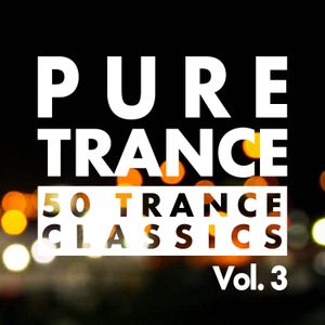 Pure Trance, Vol. 3: 50 Trance Classics