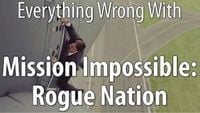 Everything Wrong With Mission: Impossible - Rogue Nation