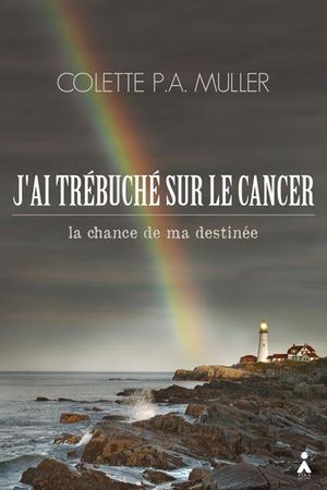 J'ai trébuché sur le cancer