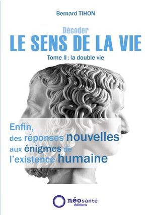 Décoder le sens de la vie