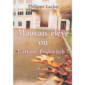 Mauvais élève ou L'affaire Pavlovitch !