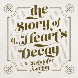 The Story of a Heart's Decay