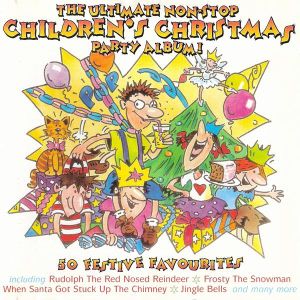 The Ultimate Non‐Stop Children’s Christmas Party Album