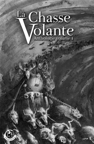 La Chasse Volante - Anthologie, vol.1