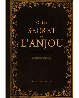 Guide secret de l'Anjou