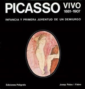 Picasso vivo, 1881-1907