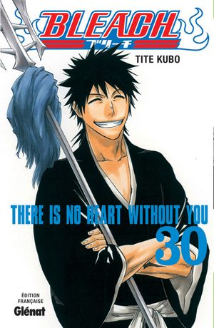 There Is No Heart Without You - Bleach, tome 30