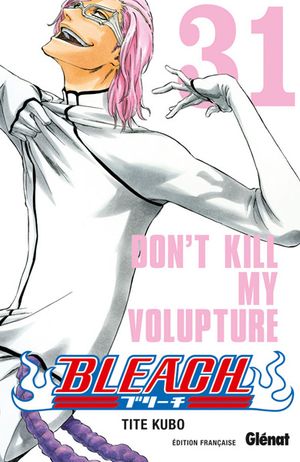 Don't Kill My Volupture - Bleach, tome 31