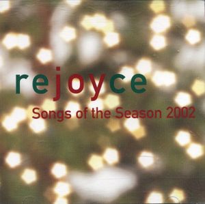Rejoyce: Songs of the Season 2002