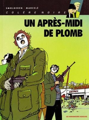 Un après-midi de plomb - Colère noire, Tome 1