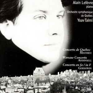 Mathieu: Concerto de Québec / Addinsell: Warsaw Concerto / Gershwin: Concerto en fa