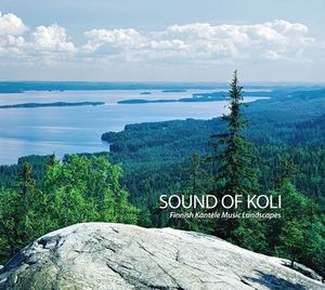 Sound of Koli: Finnish Kantele Music Landscapes