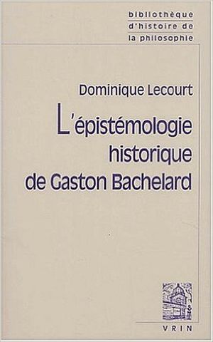 L'épistémologie historique de Gaston Bachelard