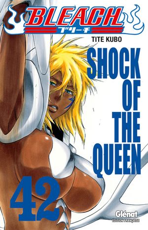 Shock of the Queen - Bleach, tome 42