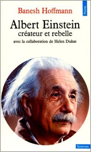 Albert Einstein : Créateur et rebelle