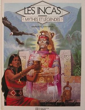 Les Incas - Mythes et Légendes
