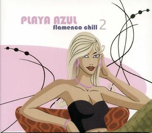 Playa Azul Flamenco Chill, Volume 2