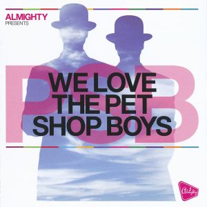 Almighty Presents: We Love the Pet Shop Boys