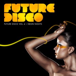 Future Disco, Volume 4: Neon Nights