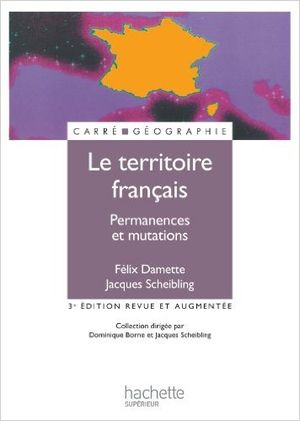 Le territoire français. Permanences et mutations