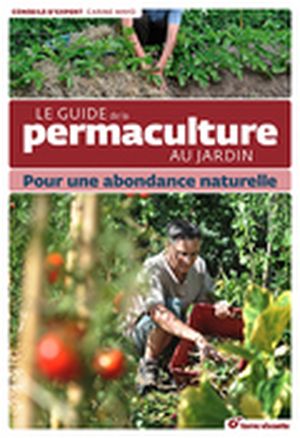 Le guide de la permaculture au jardin