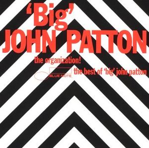The Organization! The Best Of 'Big' John Patton