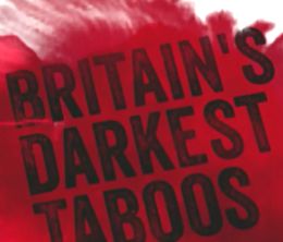image-https://media.senscritique.com/media/000014149561/0/britain_s_darkest_taboos.jpg