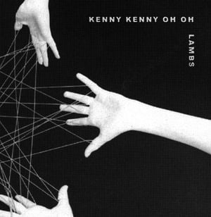 Lambs / Kenny Kenny Oh Oh (EP)