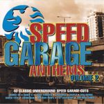 Pochette Speed Garage Anthems, Volume 2: 40 Classic Underground Speed Garage Cuts