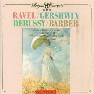 Ravel: Bolero / Gershwin: Rhapsody in Blue / Gershwin: An American in Paris / Debussy: Prélude à l'après-midi d'un faune / Barbe