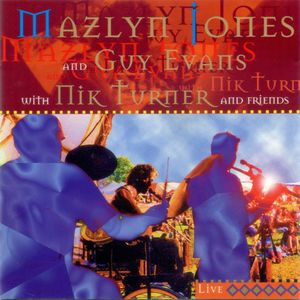 Mazlyn Jones and Guy Evans with Nik Turner and Friends Live (Live)