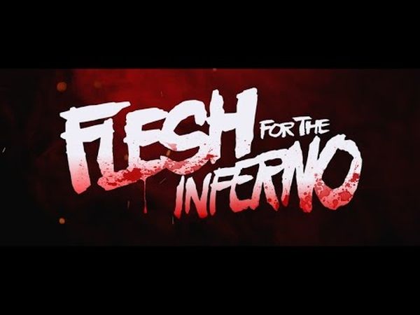 Flesh for the Inferno