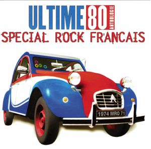 Ultime 80 Anthologie: Special Rock Francais
