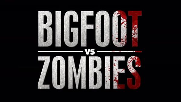 Bigfoot Vs. Zombies