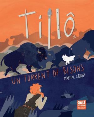 Un Torrent de bisons, tome 1 - Tillô