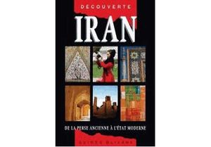 Iran, de la Perse ancienne à l'Etat moderne
