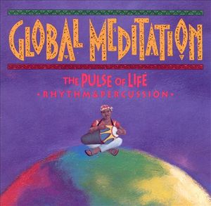 Global Meditation: The Pulse of Life—Rhythm & Percussion
