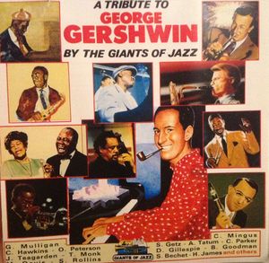 A Tribute to George Gershwin by the Giants of Jazz