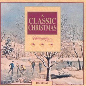 A Classic Christmas: Classics for Joy