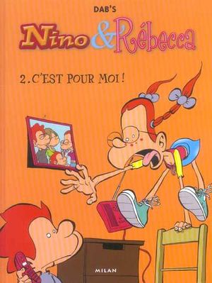 C'est pour moi ! - Nino & Rebecca, tome 2