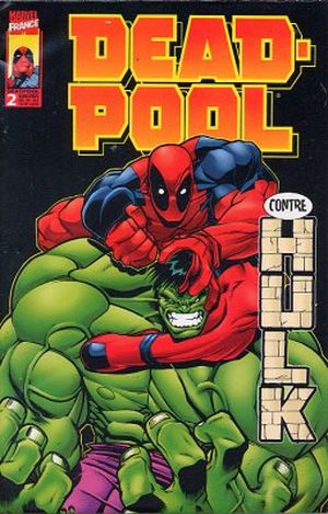 Deadpool (Marvel France 1re série) - 2 - Deadpool contre Hulk