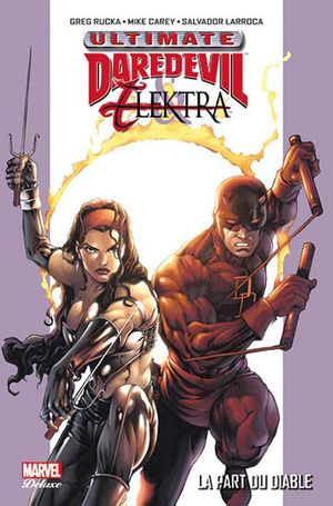 La part du diable - Ultimate Daredevil et Elektra (Marvel Deluxe)