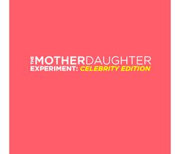 image-https://media.senscritique.com/media/000014290652/0/the_mother_daughter_experiment_celebrity_edition.jpg